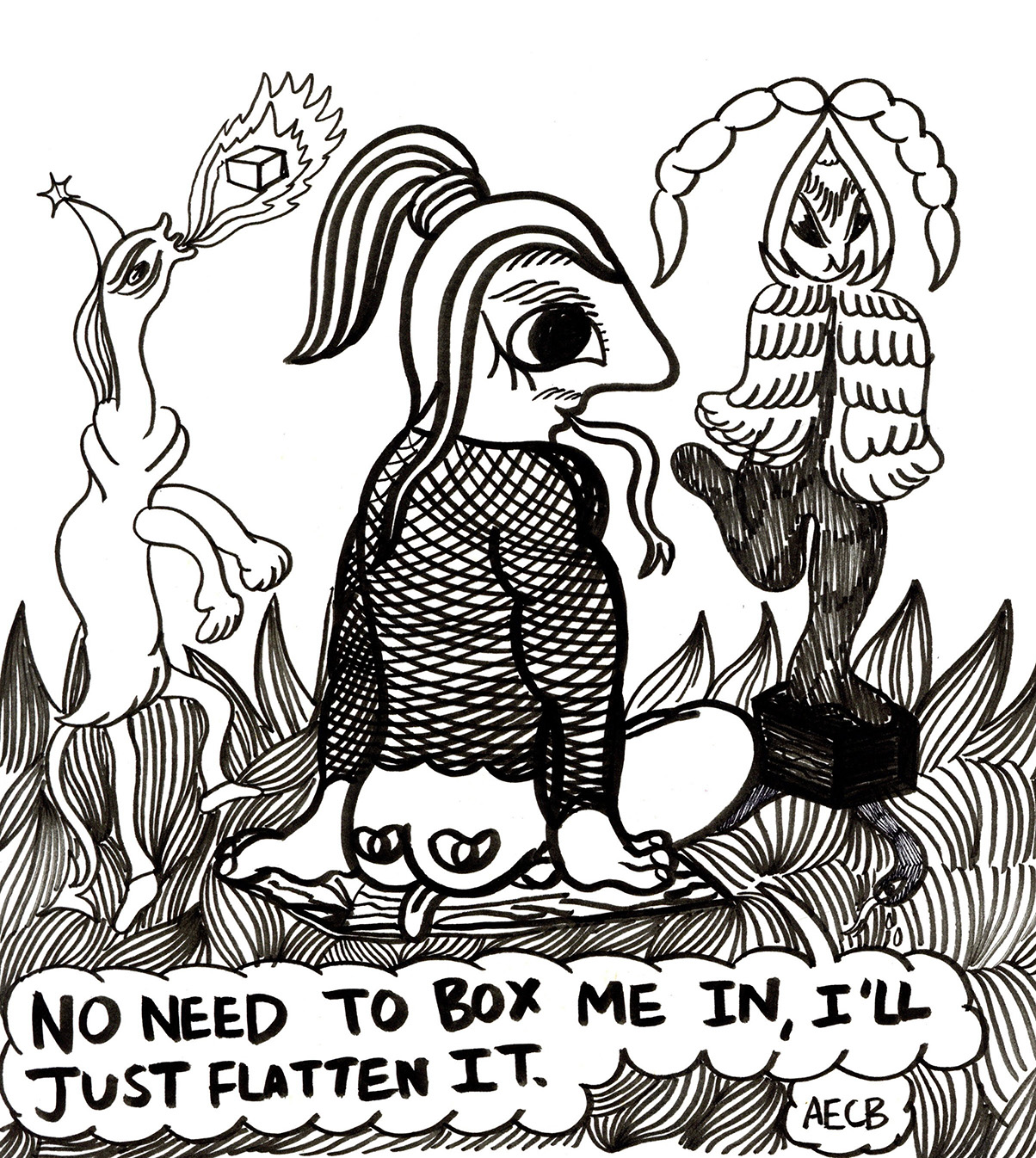 A black and white drawing of a character sat with their back to us, head in profile, with a ponytail, snake-like tongue stuck out, a mesh top and no trousers. There are eyes on their bum cheeks and tongue sticking out from their crack, it looks like they have squashed something. Two characters are either side, one somewhat horse-like stands on its back legs breathing fire around a cube, the other more like an owl stands on one leg on top of a cube. Text in a bubble below the scene reads: 'No need to box me in, I'll just flatten it.' 